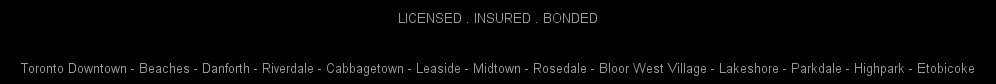 Toronto Downtown - Beaches - Danforth - Riverdale - Cabbagetown - Leaside - Midtown - Rosedale - Bloor West Village - Lakeshore - Parkdale - Highpark - Etobicoke - Mississauga